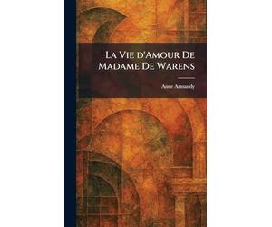 La Vie D'Amour De Madame De Warens