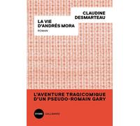 La vie d'Andrés Mora - Claudine Desmarteau - Gallimard - broché - Roman