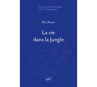 La vie dans la Jungle - Elise Pestre - Puf - broché - Essai