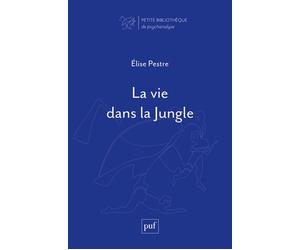 La vie dans la Jungle - Elise Pestre - Puf - broché - Essai