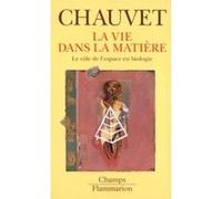 La Vie dans la matière Gilbert Chauvet (Auteur)