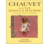 La Vie dans la matière: le rôle de l'espace en biologie