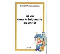La vie dans la seigneurie du christ une nouvelle évangélisation commentaire spirituel de l'épître aux Romains - Raniero Cantalamessa - Cerf - broché - Essai