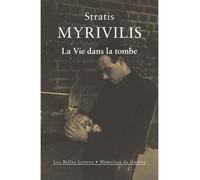 La Vie dans la tombe Le livre de la guerre - Stratis Myrivilis - Belles Lettres - broché - Essai