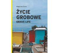 La vie dans la tombe - Małgorzata Żerwe (Literatur und Architektur auf Polnisch)