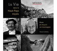 La Vie Dans Le Haut-Pays Niçois - Vivre Et Mourir En Montagne