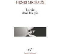 La vie dans les plis Henri Michaux (Auteur)