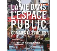 La vie dans l'espace public - Comment l'étudier - Jan Gehl - Ecosociete Eds - broché - Guide
