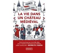 La Vie dans un château médiéval Frances Gies (Auteur), Joseph Gies (Auteur), Christophe Jaquet (Traduction)