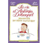 La vie d'Antonin Dubonnet racontée en pâtes alphabet