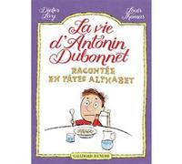 La vie d'Antonin Dubonnet racontée en pâtes alphabet Didier Lévy (Auteur), Louis Thomas (Illustration)