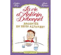 La vie d'Antonin Dubonnet racontée en pâtes alphabet - Didier Lévy - Gallimard jeunesse - broché - Roman cadet