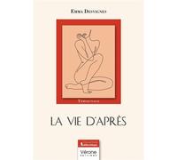 La vie d'après - Emma Desvignes - Verone Eds - broché - Témoignage