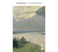 La vie d'Arseniev - Ivan Bounine - Bartillat - broché - Roman