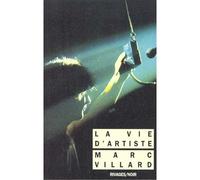 La Vie d'artiste - Marc Villard - Rivages - Poche - Livre
