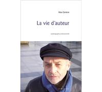 La vie d'auteur - Max Genève - Le Verger Eds - broché - Essai