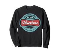 La Vie d'aventure est Soit Une Aventure audacieuse ou Rien du Tout Sweatshirt