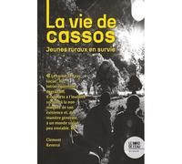 La vie de cassos Jeunes ruraux en survie - Clément Reversé - Le Bord De L'eau Eds - broché - Essai
