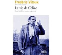 La vie de Céline Frédéric Vitoux (Auteur)