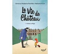 La vie de château - Tome 1 - Violette et Régis
