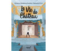 La vie de château - Tome 4 - Monter sur scène - Clémence Madeleine-Perdrillat - Ecole Des Loisirs - broché - Roman junior
