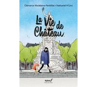 La vie de château - Tome 6 - Retour à Paris - Clémence Madeleine-Perdrillat - Medium - broché - Roman junior