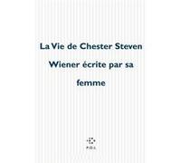 La Vie de Chester Steven Wiener écrite par sa femme Stacy Doris (Auteur)