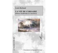 La vie de corsaire Roman maritime et colonial - Barbara T. Cooper - L'harmattan - broché - Roman