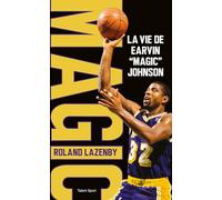 La vie de Earvin "Magic" Johnson