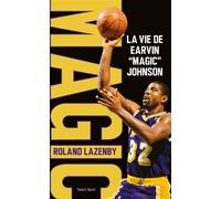 La vie de Earvin "Magic" Johnson - Roland Lazenby - Talent Sport - broché - Biographie