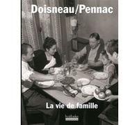 La vie de famille Daniel Pennac (Auteur), Robert Doisneau (Auteur)