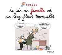 La vie de famille est un long fleuve tranquille...