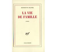 Henriette Jelinek – La Vie de famille – Broché – Gallimard