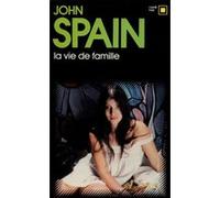 La vie de famille John Spain (Auteur), J.-G. MARQUET (Traduction), I.B. Morgan (Traduction)