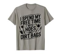 La Vie de Fermier : Je Passe Mon Temps Libre avec des houes et des Sacs à poussière T-Shirt