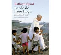 La Vie de frère Roger, fondateur de Taizé: Nouvelle édition augmentée