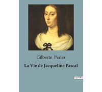 La Vie de Jacqueline Pascal