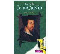 La vie de Jean Calvin
