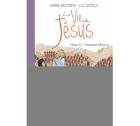 La vie de Jésus d'après Maria Valtorta T11 - premières missions - L211