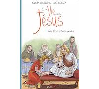 La vie de Jésus d'après Maria Valtorta T12 - la brebis perdue - L212