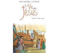 La vie de Jésus d'après Maria Valtorta T16 - vers un exil - L216