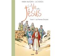 La vie de Jésus d'après Maria Valtorta T4 - les premiers disciples - L204 - Maria Valtorta - Maria Valtorta - broché - Document jeunesse dès 6 ans