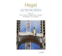La Vie De Jésus - Précédé De Dissertations Et Fragments De L'époque De Stuttgart Et De Tübingen