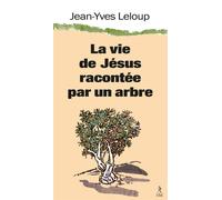La vie de Jésus racontée par un arbre - Jean-Yves Leloup - Relie - ebook (ePub) - Essai