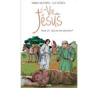 La vie de Jésus Tome 15 - qui est mon prochain ?