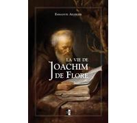 La vie de Joachim de Flore