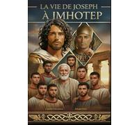 La vie de Joseph à Imhotep