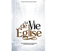 La vie de l’église: Des réponses aux questions que tous se posent