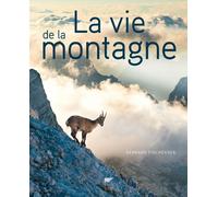 La Vie de la montagne - Bernard Fischesser - Delachaux et niestlé - broché - Guide