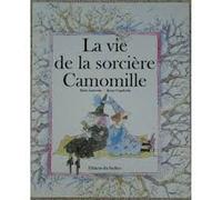 La vie de la sorcière Camomille ...